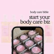 the body care bible — your guide to starting your body care business