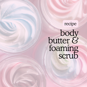 body butter & foaming scrub recipe